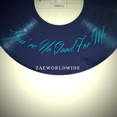 You're No Good For Me