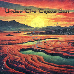 Under The Texas Sun