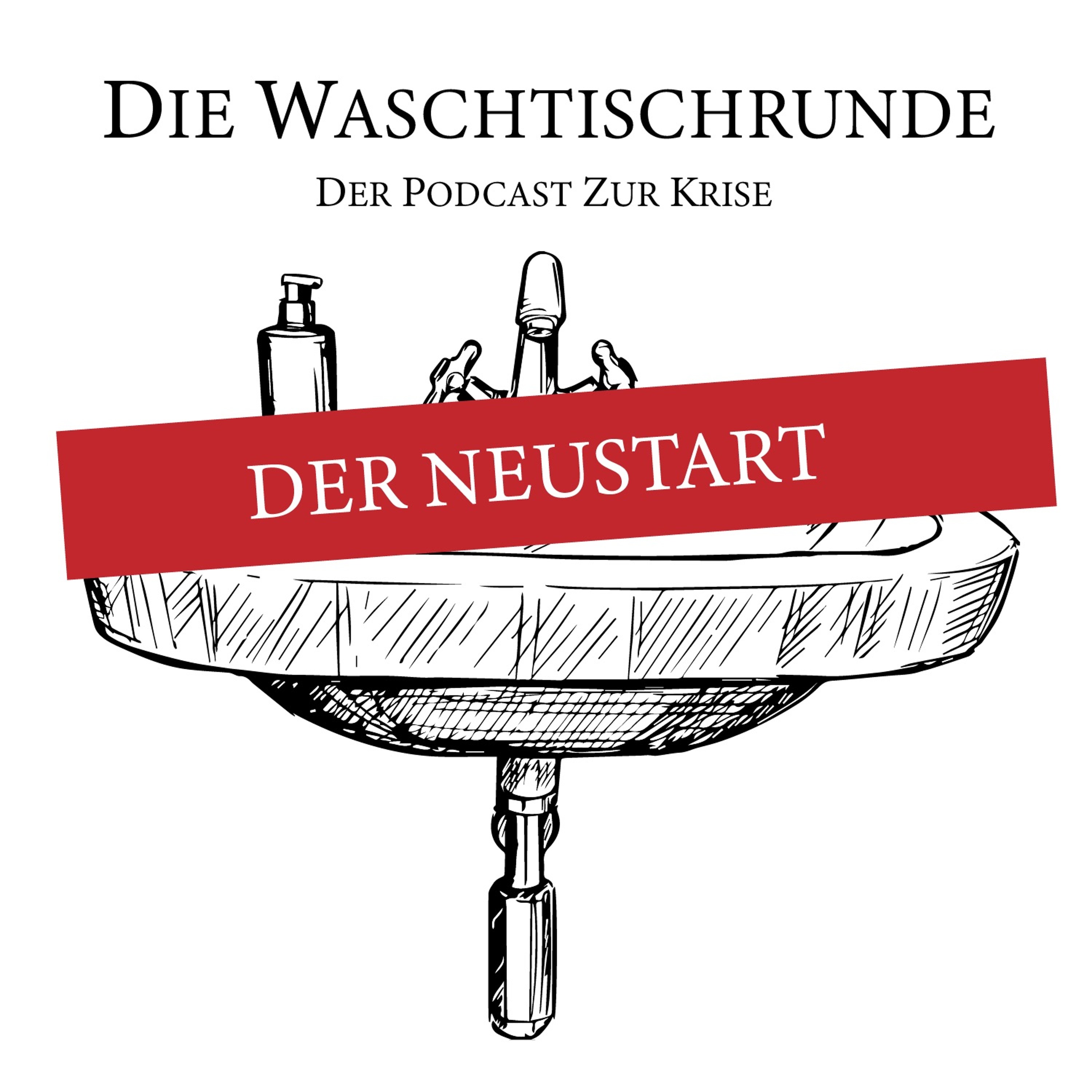 Die Waschtischrunde - Der Podcast zur Krise