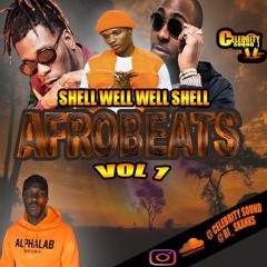 SHELL WELL WELL SHELL | AFROBEATS MIX | VOL1 MIXED BY @DJ_SKANKS
