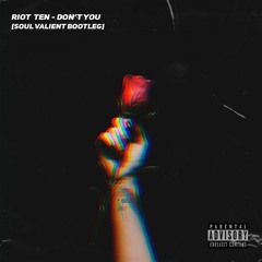Riot Ten - Don't You (SOUL VALIENT "Jersey Club" Edit)