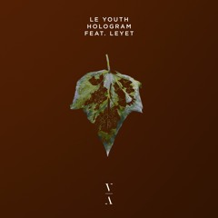 Le Youth - Hologram (feat. LeyeT)