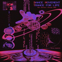 Dance Movement Trance For Life: Voiage 003