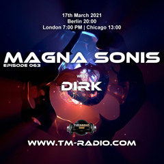 Dirk - Host Mix [Part II] - MAGNA SONIS 063 (17th March 2021) on TM-Radio [Director's Cut]