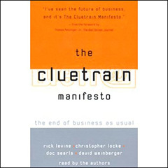VIEW KINDLE 📮 The Cluetrain Manifesto: The End of Business as Usual by  Dick Summer,