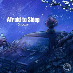 Snooze - Afraid to Sleep 💮 Chill Lofi Hiphop beats