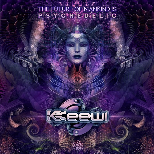 KEEWL (Journeyॐ + CYLON) - The Future Of Mankind Is Psychedelic :: OUT NOW on Free-Spirit Records