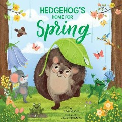 Read PDF ⚡ Hedgehog's Home for Spring (Clever Storytime) [PDF]