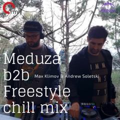 Max Klimov b2b Andrew Soletski - Freestyle chillout mix @ Meduza camp