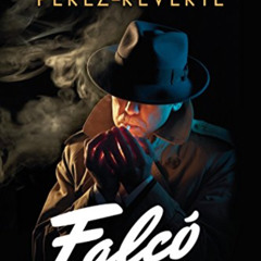 [VIEW] EBOOK 💌 Falcó / Falco (Spanish Edition) by  Arturo Perez-Reverte EPUB KINDLE