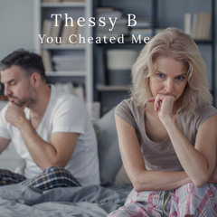 Thessy B - You Cheated Me