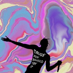 Drugs You Should Try It (HMMY Flip)