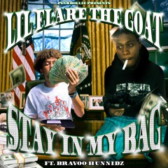 Lilflarethegoat + Bravoo Hunnidz - Stay In My Bag (Prod. WiLL)