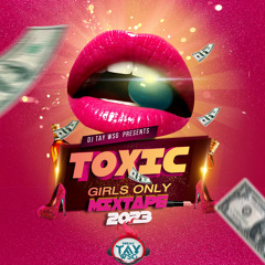 DJ TAY WSG - TOXIC GIRLS ONLY MIXTAPE 2023