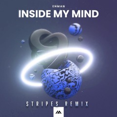 Enman - Inside My Mind (Stripes Remix)