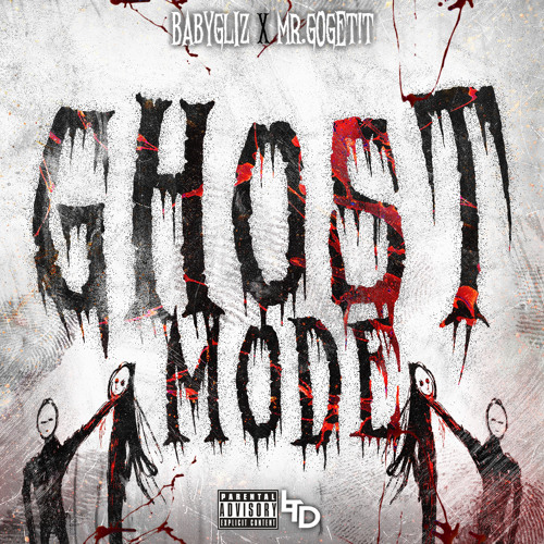 Ghost Mode-Mr.GoGet!t x Baby Gliz