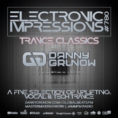 Electronic Impressions 780 with Danny Grunow - Trance Classics