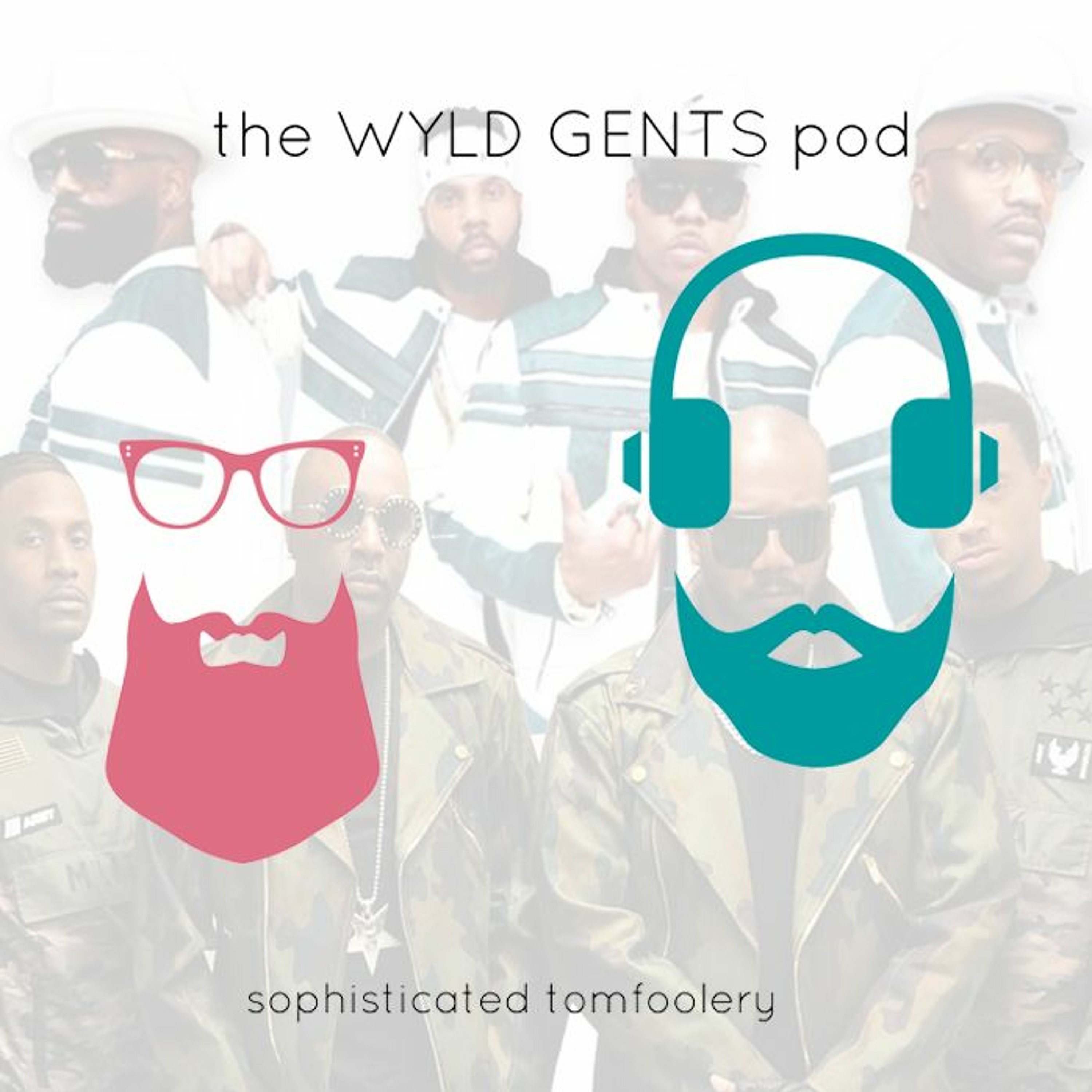 The Wyld Gents Pod