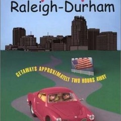✔️ [PDF] Download Day Trips from Raleigh-Durham: Getaways Approximately Two Hours Away (Day Trip