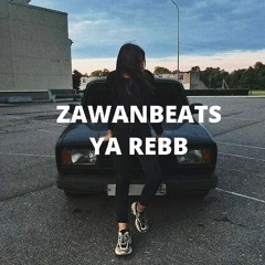 ZAWANBEATS - YA REBB (Ft Menzure & Seyyad)