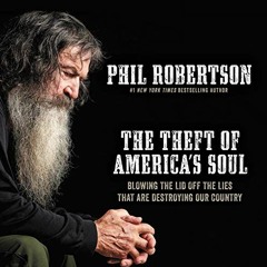 VIEW [EBOOK EPUB KINDLE PDF] The Theft of America’s Soul: Blowing the Lid Off the Lie