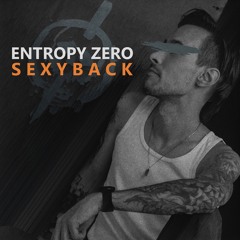 Entropy Zero - SexyBack