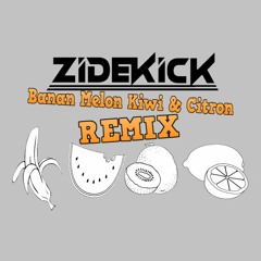 Hooja - Banan Melon Kiwi & Citron (Zidekick Remix)