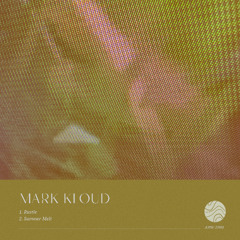 Mark Kloud - Rustle / Summer Melt - Preview