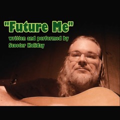 "Future Me" by Scooter Holiday