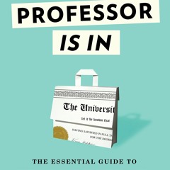 Download⚡️[PDF]❤️ The Professor Is In The Essential Guide To Turning Your Ph.D. Into a Job