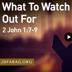 What To Watch Out For - JD Farag