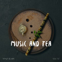 Music & Tea Session Vol IV, Ambient and Psychoacoustic Vinyl Dj Set.