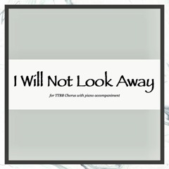 I Will Not Look Away - Voiced Track - Balanced
