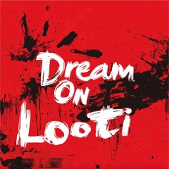 Dream On (Looti Remix)