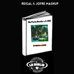 Me Porto Bonito x A 300 (REIGAL & JOFRE Mashup)- Jc Reyes x Bad Bunny