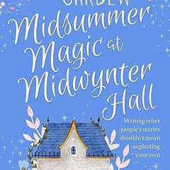 {DOWNLOAD} 📚 Midsummer Magic at Midwynter Hall: Lose yourself in this timeless, gorgeous romance (