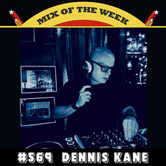 Mix of the Week #569: Dennis Kane