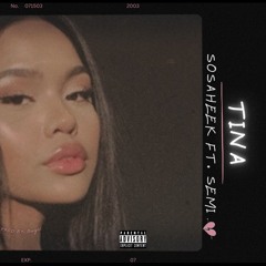 TINA Ft. Semi (Prod. Bxrgio!)
