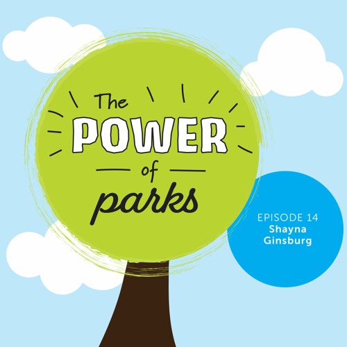 Power of Parks: Shayna Ginsburg