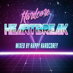 HardCore HeartBreak Mix
