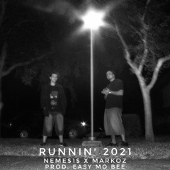 RUNNIN' 2021 - NEM.FM x MarkOz (Prod. Easy Mo Bee)