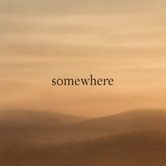 somewhere