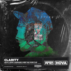 Clarity (ANTO x Hova 'Language x Best Day Ever' Flip) [130-91 BPM Transition]