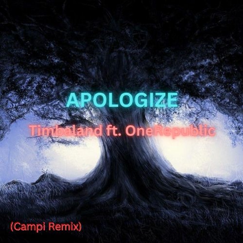 OneRepublic - Apologize Ft. Timbaland (Campi Remix)
