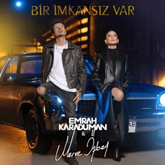 Emrah Karaduman & Merve Özbey - Bir İmkansız Var (Göktürk Öner Remix)