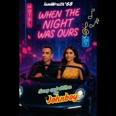 When the night was ours