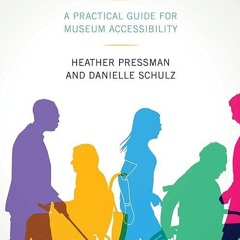 ❤read✔ The Art of Access: A Practical Guide for Museum Accessibility