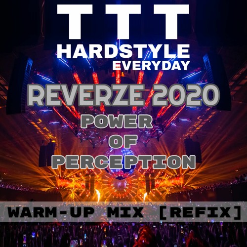 TTT Hardstyle | Warm-Up Mixes | Reverze 2020 | Power of Perception [REFIX]