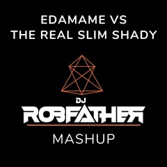 Edamame & The Real Slim Shady - DJ Robfather Mashup