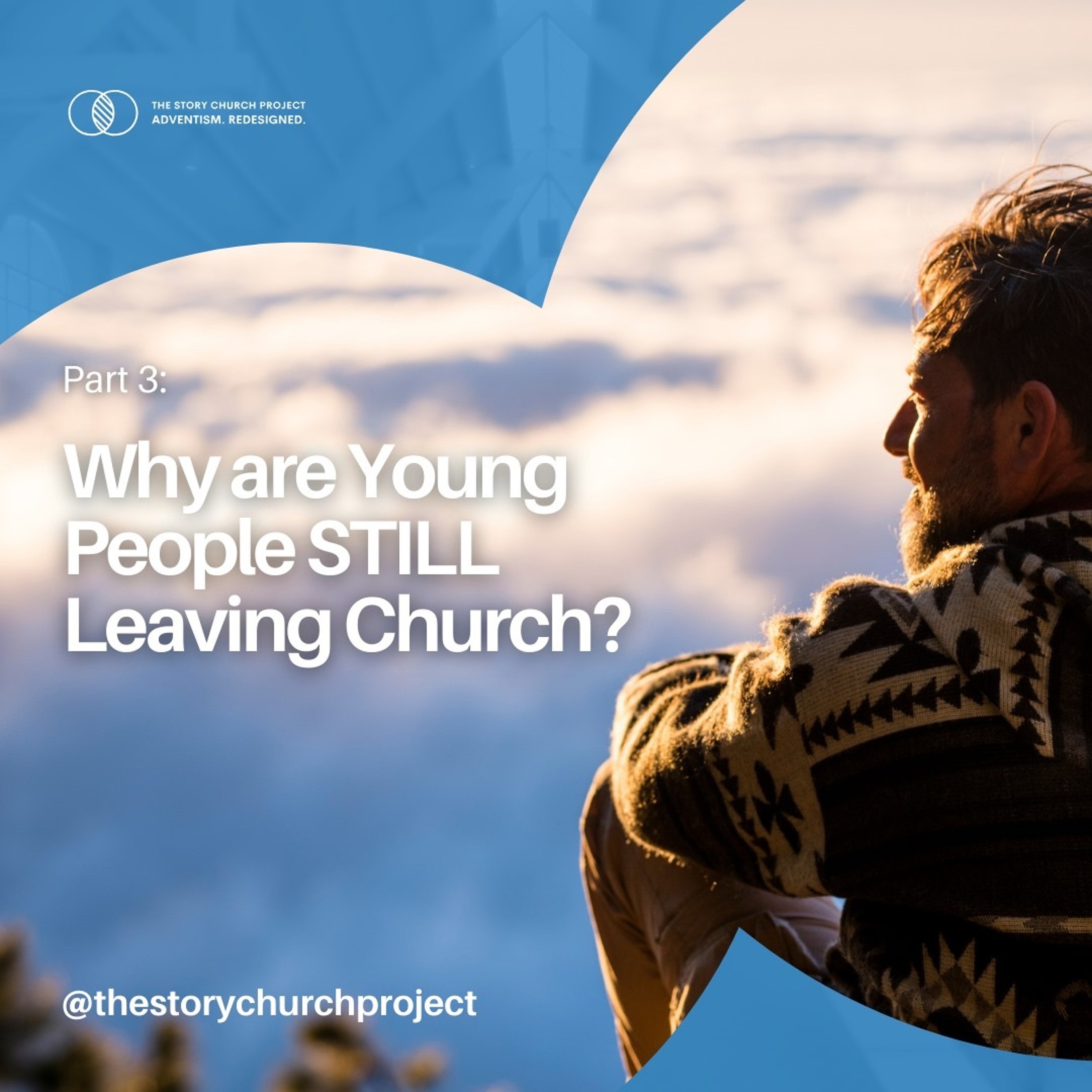 Why are Young People STILL Leaving Church? (Part 3)